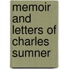 Memoir and Letters of Charles Sumner door Edward Lillie Pierce