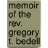 Memoir of the Rev. Gregory T. Bedell