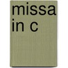 Missa In C  door Wolfgang Amadeus Mozart