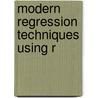 Modern Regression Techniques Using R door Dr. Daniel B. Wright