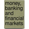 Money, Banking And Financial Markets by Stephen G. Cecchetti