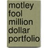 Motley Fool Million Dollar Portfolio