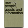 Moving People, Goods And Information by Richard Hanley