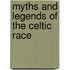 Myths And Legends Of The Celtic Race