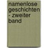 Namenlose Geschichten - Zweiter Band