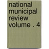 National Municipal Review Volume . 4 door National Municipal League