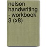 Nelson Handwriting - Workbook 3 (x8) door Peter Smith