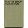 Nineteenth-century Jewish Literature door Maurice Samuels