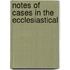Notes Of Cases In The Ecclesiastical
