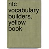 Ntc Vocabulary Builders, Yellow Book door McGraw-Hill