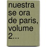 Nuestra Se Ora de Paris, Volume 2... by Victor Hugo