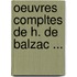 Oeuvres Compltes De H. De Balzac ...