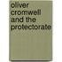 Oliver Cromwell and the Protectorate