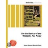 On the Banks of the Wabash, Far Away door Ronald Cohn
