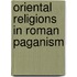 Oriental Religions In Roman Paganism