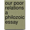 Our Poor Relations A Philozoic Essay by Colonel E. B. Hamley