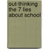 Out-Thinking the 7 Lies about School