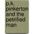 P.K. Pinkerton and the Petrified Man
