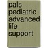 Pals Pediatric Advanced Life Support