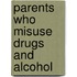 Parents Who Misuse Drugs And Alcohol