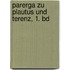 Parerga zu Plautus und Terenz, 1. Bd