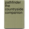 Pathfinder The Countryside Companion door Dennis Kelsall