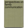 Perspectives on Family Communication door Richard West