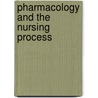 Pharmacology and the Nursing Process by Shelly Collins