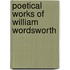 Poetical Works of William Wordsworth