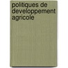 Politiques de Developpement Agricole door Food and Agriculture Organization of the United Nations