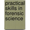 Practical Skills in Forensic Science door Rob Reed