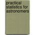 Practical Statistics For Astronomers