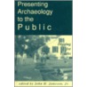 Presenting Archaeology to the Public by John H. Jameson