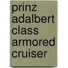 Prinz Adalbert Class Armored Cruiser by Ronald Cohn