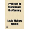 Progress Of Education In The Century door Louis Richard Klemm
