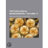 Psychological Monographs (Volume 11) door American Psychological Association