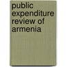 Public Expenditure Review of Armenia door Policy World Bank