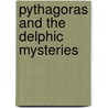 Pythagoras And The Delphic Mysteries door Edouard Schuré