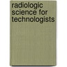 Radiologic Science for Technologists by Stewart C. Bushong