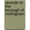 Records of the Borough of Nottingham by C. Nottingham