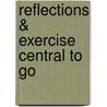 Reflections & Exercise Central to Go door Kathleen T. McWhorter
