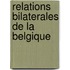 Relations Bilaterales de La Belgique