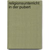 Religionsunterricht in der Pubert door Uwe Böhm