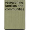 Researching Families and Communities door Rosalind Edwards