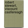 Robert Stewart, Viscount Castlereagh door Theresa Susey Helen Stewart