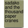 Sadako and the Thousand Paper Cranes door Ronald Himler