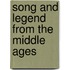 Song And Legend From The Middle Ages