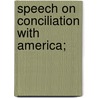 Speech on Conciliation with America; by Hammond Lamont