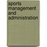 Sports Management And Administration by David C. Watt