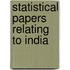 Statistical Papers Relating to India